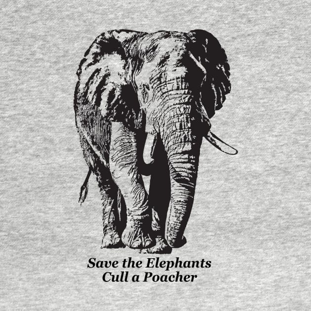 Save the Elephants, Cull a Poacher message by scotch